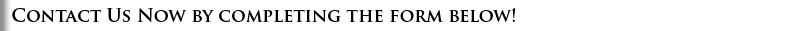 Contact us now by completing the form below!